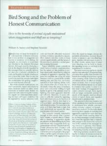 FEATURE ARTICLES  Bird Song and the Problem of Honest Communication How is the honesty of animal signals maintained when exaggeration and bluff are so tempting?