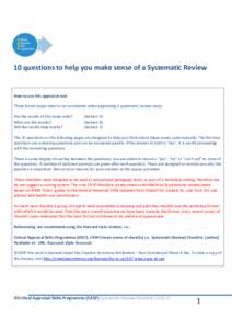 10 questions to help you make sense of a Systematic Review  How to use this appraisal tool Three broad issues need to be considered when appraising a systematic review study: Are the results of the study valid? What are 