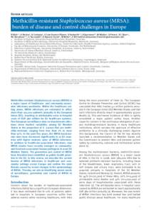 Review articles  Methicillin-resistant Staphylococcus aureus (MRSA): burden of disease and control challenges in Europe R Köck1,2, K Becker2, B Cookson3, J E van Gemert-Pijnen4 , S Harbarth5,6, J Kluytmans7,8, M Mielke9