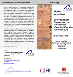 FSP Historische Kulturwissenschaften Egyptian religious texts are of a fundamentally different nature from the core texts of the modern world religions. Hardly any narrative accounts exist of the mythological world, and 