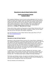 Mountains to Sea dlr Book Festival 2015 Family and Schools’ Events Curator’s Brief Dún Laoghaire-Rathdown County Council invites applications for the role of Curator of Family and Schools’ events at Mountains to S