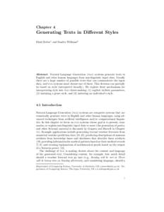Chapter 4  Generating Texts in Different Styles Ehud Reiter1 and Sandra Williams2  Abstract Natural Language Generation (nlg) systems generate texts in