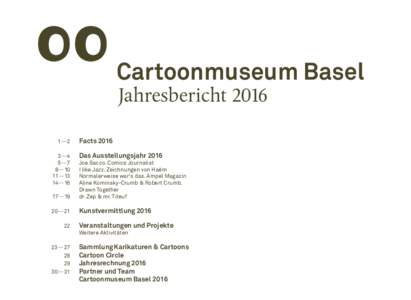 Cartoonmuseum Basel   Jahresbericht 2016 	1—2	Facts—4