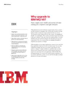 IBM Software  Data Sheet Why upgrade to IBM MQ V8?