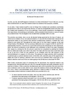 IN SEARCH OF FIRST CAUSE How art, football fans, and the big game led to First Cause and the Theory of Everything By Manuel S Morales © 2013 You live, you die, and stuff happens in between. So what is that about? If you