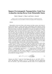 Impure Ferromagnetic Nanoparticles: Scale Free Avalanches during Decay from Metastable States Pablo I. Hurtado , J. Marro and Pedro L. Garrido  Institute ’Carlos I’ for Theoretical and Computational Physics, and Dep