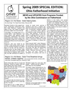 Spring 2009 SPECIAL EDITION: Ohio Fatherhood Initiative NEWS and UPDATES from Programs Funded by the Ohio Commission on Fatherhood Region 2 in the News: Dads helping dads By Clara Engel, The Toledo Parent News, February 