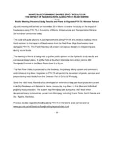 MANITOBA GOVERNMENT SHARES STUDY RESULTS ON THE IMPACT OF FLOODWATERS ALONG PTH 75 NEAR MORRIS ––– Public Meeting Presents Study Results and Plans to Upgrade PTH 75: Minister Ashton A public meeting will be held on