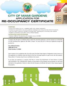 To obtain a Re-Occupancy Certificate please submit the attached application, and the required non-refundable $Certificate fee, signed by the seller or buyer. You may drop off or mail your application along with pa