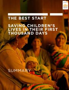 The BesT sTarT saving Children’s lives in Their FirsT Thousand days  summary