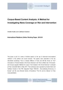 International Relations Online Working Paper, NoCorpus-Based Content Analysis: A Method for Investigating News Coverage on War and Intervention  Amelie Kutter and Cathleen Kantner