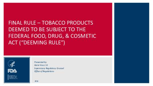 Tobacco control / Electronic cigarettes / Summer / Food and Drug Administration / Smoking cessation / Cigarette / Tobacco / Smoking / Cigar / Regulation of tobacco by the U.S. Food and Drug Administration / Regulation of electronic cigarettes