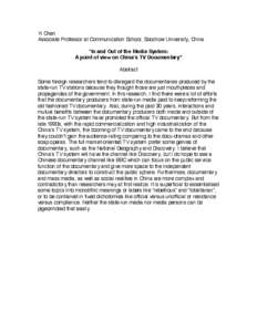 Yi Chen Associate Professor at Communication School, Soochow University, China “In and Out of the Media System: A point of view on China’s TV Documentary