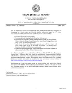 TEXAS JUDICIAL REPORT OFFICE OF COURT ADMINISTRATION TEXAS JUDICIAL COUNCIL 205 W. 14th Street, Suite 600 • P.O. Box 12066 • Austin, Texas[removed][removed]th