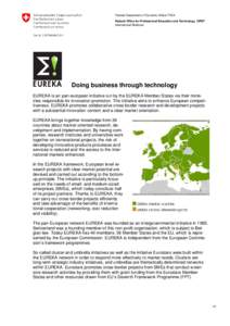 Federal Department of Economic Affairs FDEA Federal Office for Professional Education and Technology OPET International Relations Doing business through technology EUREKA is an pan-european initiative run by the EUREKA M