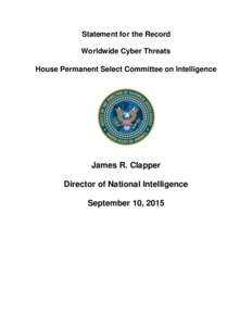Statement for the Record Worldwide Cyber Threats House Permanent Select Committee on Intelligence James R. Clapper Director of National Intelligence