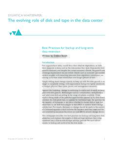 SYLVATICA WHITEPAPER:  The evolving role of disk and tape in the data center Best Practices for backup and long-term data retention
