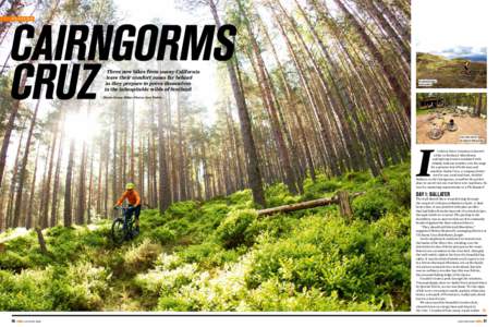 Cairngorms cruz f e at u r e Three new bikes from sunny California leave their comfort zones far behind