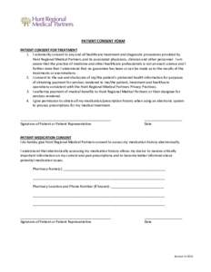 PATIENT CONSENT FORM PATIENT CONSENT FOR TREATMENT 1. I voluntarily consent to any and all healthcare treatment and diagnostic procedures provided by Hunt Regional Medical Partners and its associated physicians, clinicia