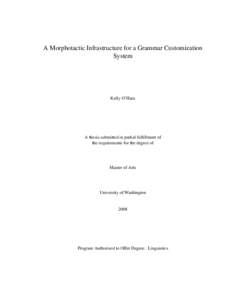 A Morphotactic Infrastructure for a Grammar Customization System Kelly O’Hara  A thesis submitted in partial fulfillment of
