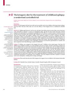 Articles  The ketogenic diet for the treatment of childhood epilepsy: a randomised controlled trial Elizabeth G Neal, Hannah Chaﬀe, Ruby H Schwartz, Margaret S Lawson, Nicole Edwards, Geogianna Fitzsimmons, Andrea Whit