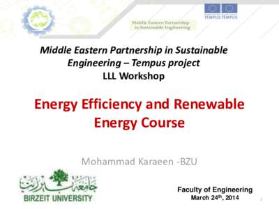 Middle Eastern Partnership in Sustainable Engineering – Tempus project LLL Workshop Energy Efficiency and Renewable Energy Course