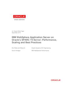 An Oracle White Paper September 2014 IBM WebSphere Application Server on Oracle’s SPARC T5 Server: Performance, Scaling and Best Practices