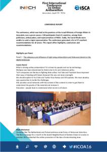 CONFERENCE REPORT  The conference, which was held at the premises of the Israeli Ministry of Foreign Affairs in Jerusalem, was a great success. 130 participants from 21 countries, among them politicians, ambassadors, and