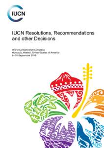 S  IUCN Resolutions, Recommendations and other Decisions World Conservation Congress Honolulu, Hawai‘i, United States of America