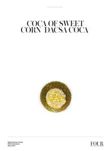 Q u i q u e Daco s ta’ s r ec i p e s  Coca of sweet corn (Dacsa Coca)  Quique Dacosta’s recipes