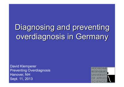 Diagnosing and preventing overdiagnosis in Germany David Klemperer Preventing Overdiagnosis Hanover, NH