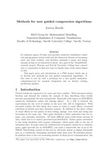 Methods for user guided compression algorithms Jostein Bratlie R&D Group for Mathematical Modelling, Numerical Simulation & Computer Visualization, Faculty of Technology, Narvik University College, Narvik, Norway