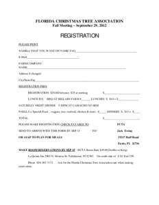 FLORIDA CHRISTMAS TREE ASSOCIATION Fall Meeting ~ September 29, 2012 REGISTRATION PLEASE PRINT NAME(s) THAT YOU WANT ON NAME TAG___________________________________________