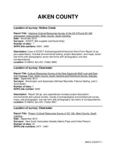 AIKEN COUNTY Location of survey: Hollow Creek Report Title: Intensive Cultural Resources Survey of the US 278 and SC 302 Intersection Improvement, Aiken County, South Carolina. Date: November 2013 Surveyor: SCDOT (Bill J