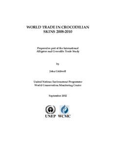 WORLD TRADE IN CROCODILIAN SKINSPrepared as part of the International Alligator and Crocodile Trade Study