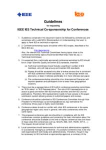Guidelines for requesting IEEE IES Technical Co-sponsorship for Conferences 1. Guidelines contained in this document need to be followed by conferences and workshops with a valid MOU (Memorandum of Understanding) that wa