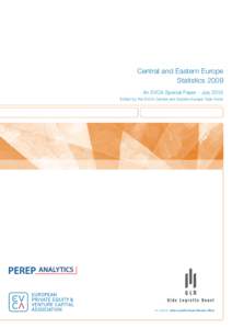 Central and Eastern Europe Statistics 2009 An EVCA Special Paper - July 2010 Edited by the EVCA Central and Eastern Europe Task Force  Our partner: Gide Loyrette Nouel Warsaw Office