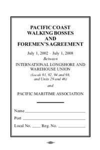 PACIFIC COAST WALKING BOSSES AND FOREMEN’S AGREEMENT July 1, 2002 – July 1, 2008 Between