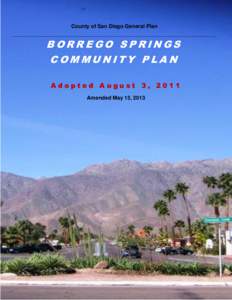 County of San Diego General Plan  BORREGO SPRINGS COMMUNITY PLAN Adopted August 3, 2011 Amended May 15, 2013