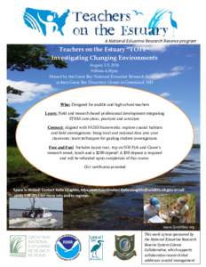 A National Estuarine Research Reserve program  Teachers on the Estuary “TOTE” Investigating Changing Environments August 3-5, 2016 9:00am-4:30pm