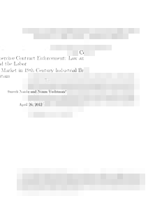 Coercive Contract Enforcement: Law and the Labor Market in 19th Century Industrial Britain Suresh Naidu and Noam Yuchtman∗ April 26, 2012  Abstract