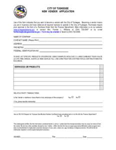 CITY OF TUSKEGEE NEW VENDOR APPLICATION Use of this form indicates that you wish to become a vendor with the City of Tuskegee. Becoming a vendor means you are in business and have obtained all required licenses to operat