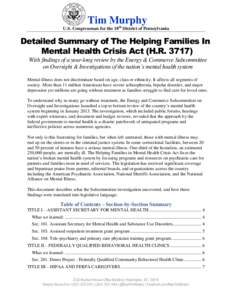 Tim Murphy U.S. Congressman for the 18th District of Pennsylvania Detailed Summary of The Helping Families In Mental Health Crisis Act (H.R[removed]With findings of a year-long review by the Energy & Commerce Subcommittee