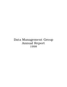 Data Management Group Annual Report 1998 Data Management Group Annual Report