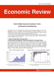 VOL1. NO3. January[removed]Trend of Major Countries’ Investment in India and Outlook of India Business The foreign direct investment inflow into India has been moderately expanding in recent years, upgrading its status a