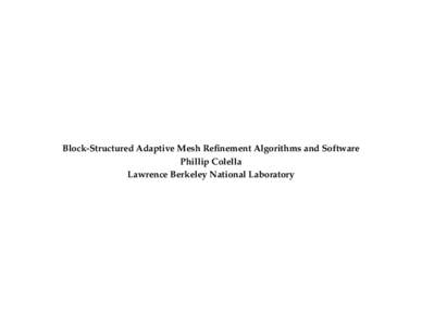 Block-Structured Adaptive Mesh Refinement Algorithms and Software Phillip Colella Lawrence Berkeley National Laboratory Local Refinement for Partial Differential Equations Variety of problems that exhibit multiscale beh