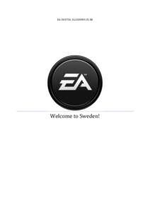 EA DIGITAL ILLUSIONS CE AB  Welcome to Sweden! Contents Welcome to Sweden! .............................................................................................................................. 2