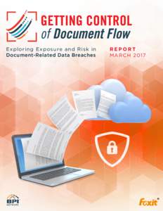 Exploring E x p o sure and Ri sk i n Document-Related Data Breaches REPORT M A RC H 201 7