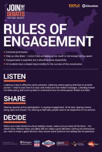 RULES OF ENGAGEMENT Everyone participates Step up, step down – notice if you are taking up too much or not enough talking space Disagreement is expected, but it should be done respectfully All students have a shared re