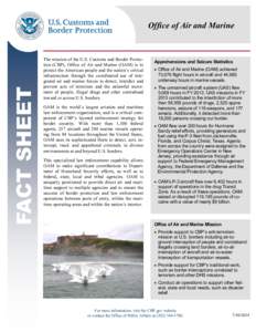 FACT SHEET  Office of Air and Marine The mission of the U.S. Customs and Border Protection (CBP), Office of Air and Marine (OAM) is to protect the American people and the nation’s critical